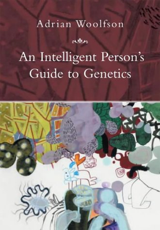 An Intelligent Person's Guide to Genetics (Intelligent Person's Guide)