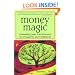 Money Magic: Unleashing Your True Potential for Prosperity and Fulfillment