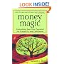 Money Magic: Unleashing Your True Potential for Prosperity and Fulfillment