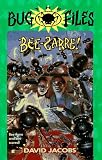 The Bug Files 7: Bee-Zarre! (The Bug Files)