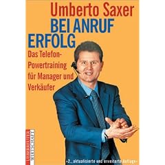 Bei Anruf Erfolg. Das Telefon-Powertraining f�r Manager und Verk�ufer