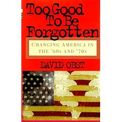 Too Good to be Forgotten: Changing America in the 60s and 70s