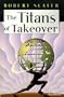 The Titans of Takeover