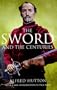 The Sword and the Centuries (Greenhill Military Manuals)