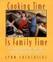 Cooking Time Is Family Time: Cooking Together, Eating Together, and Spending Time Together