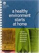 A HEALTHY ENVIRONMENT STARTS AT HOME (a guide to reducing our use of household hazardous products