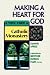Book Making a Heart for God: A Week Inside a Catholic Monastery