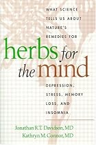 Herbs for the Mind: What Science Tells Us About Nature's Remedies for Depression, Stress, Memory Loss and Insomnia