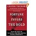 Fortune Favors the Bold: What We Must Do to Build a New and Lasting Global Prosperity