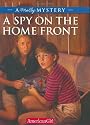 A Spy On The Home Front: A Molly Mystery (American Girl Mysteries)