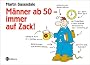 M�nner ab 50 - immer auf Zack!: Eine Gebrauchsanleitung