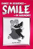 Dance in sequence - smile - in harmony!