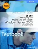 Managing and Maintaining a Microsoft Windows Server 2003 Environment