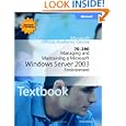 Managing and Maintaining a Microsoft Windows Server 2003 Environment