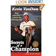 Secrets of a Champion: Bass Superstar Reveals His Winning Tips by Kevin VanDam, Louie Stout, and Bill McElroy
