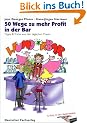 50 Wege zu mehr Profit in der Bar. Tipps und Tricks aus der t�glichen Praxis