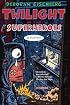 Twilight of the Superheroes: Stories