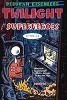 Twilight of the Superheroes: Stories