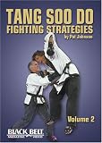 Tang Soo Do Fighting Strategies, Volume 2 - by Pat Johnson