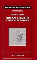 Problems & Solutions to Accompany McQuarrie - Simon Physical Chemistry: A Molecular Approach
