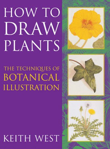 How to Draw Plants: The Techniques of Botanical Illustration (Art Practical)