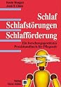 Schlaf - Schlafst&ouml;rungen - Schlaff&ouml;rderung: Ein Handbuch f&uuml;r die Pflegepraxis