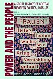Power and the People: A Social History of Central European Politics,1945-56