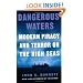 Dangerous Waters: Modern Piracy and Terror on the High Seas