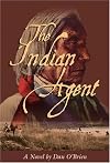 The Indian Agent: A Novel