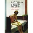 How to Read a Modern Painting: Lessons from the Modern Masters