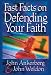 Fast Facts® on Defending Your Faith by John Ankerberg ISBN 0736910565