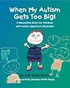 When My Autism Gets Too Big! A Relaxation Book for Children with Autism Spectrum Disorders
