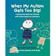 When My Autism Gets Too Big! A Relaxation Book for Children with Autism Spectrum Disorders by  Kari Dunn Buron and Brenda Smith Myles