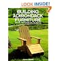 Building Adirondack Furniture: The Art, the History, and the How-To