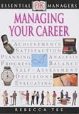 Managing Your Career (Essential Managers)