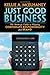 Just Good Business: The Strategic Guide to Aligning Corporate Responsibility and Brand