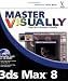 Books : Master Visually 3ds Max 8 (Master VISUALLY)