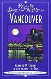 Romantic Days and Nights in Vancouver, 2nd (Romantic Days and Nights Series)