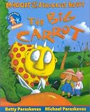 The Big Carrot: A Maggie and the Ferocious Beast Book (Maggie and the Ferocious Beast)