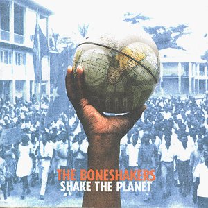 The boneshakers - Shake the Planet - Zortam Music
