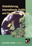 Produkt-Bild: Buchners Themen Politik: Globalisierung, internationale Politik und Konfliktbew&auml;ltigung: Die politische Gestaltung der entgrenzten Welt: BD 2