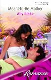 Meant-To-Be Mother (Harlequin Romance)
