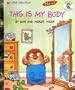This Is My Body (Little Golden Book)