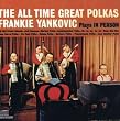The All Time Great Polkas: Frankie Yankovic Plays in Person