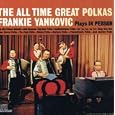The All Time Great Polkas: Frankie Yankovic Plays in Person