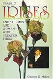 Amazon / Krieger Publishing Company: Classic Irises And the Men And Women Who Created Them (Clarence Mahan)