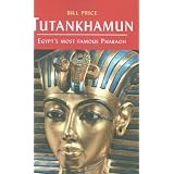 Tutankhamun Egypt's Most Famous Pharoah (Pocket Essential)by Bill Price
