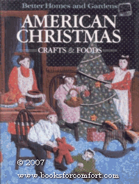 Better Homes and Gardens American Christmas Crafts and Foods (Better homes and garden books)