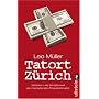 Tatort Z�rich: Einblicke in die Schattenwelt der internationalen Finanzkriminalit�t