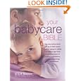 Your Babycare Bible, The most authoritative and up-to-date source book on caring for babies from birth to age three'